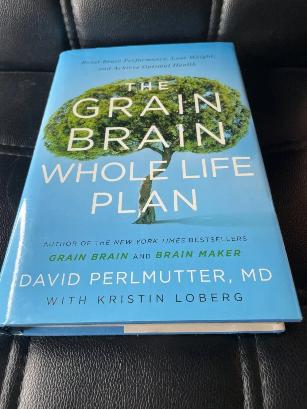 The Grain Brain Whole Life Plan: Boost Brain Performance, Lose Weight